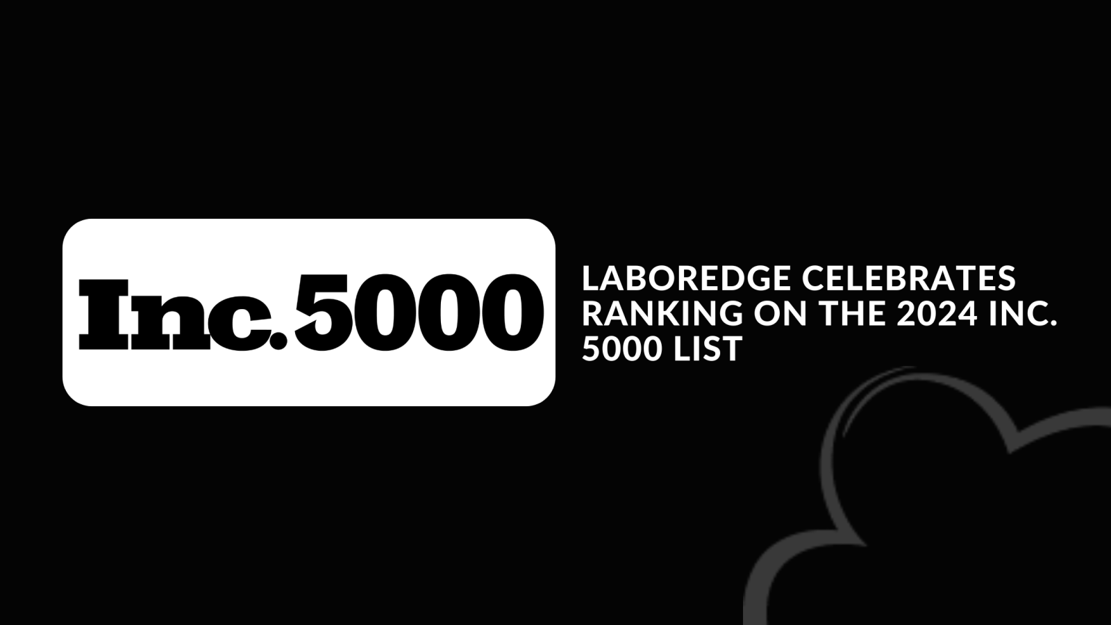 LaborEdge Celebrates Ranking on the 2024 Inc. 5000 List